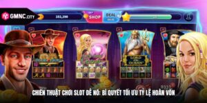 Chiến Thuật Chơi Slot Dễ Nổ: Bí Quyết Tối Ưu Tỷ Lệ Hoàn Vốn