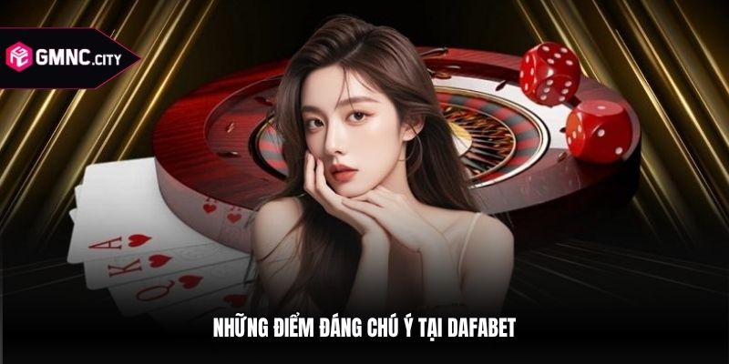 Những điểm đáng chú ý tại dafabet