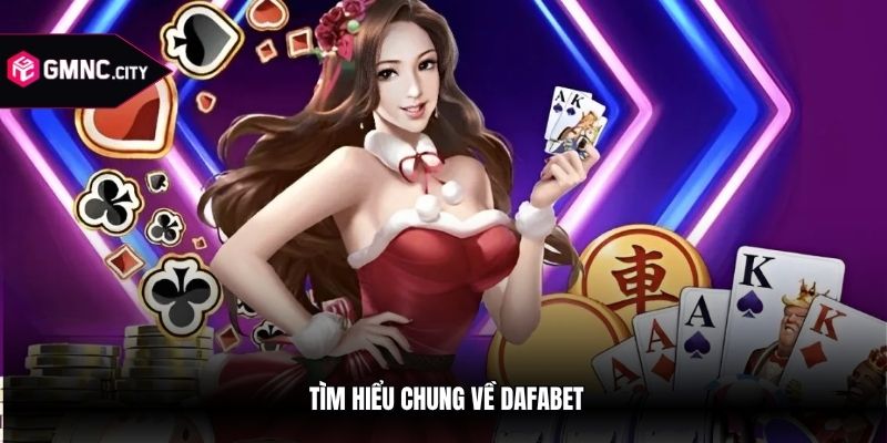 Tìm hiểu chung về dafabet