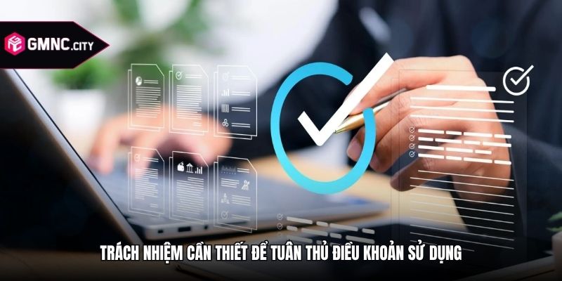 Trách nhiệm cần thiết để tuân thủ điều khoản sử dụng