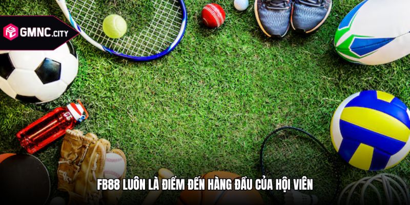 fb88 luôn là điểm đến hàng đầu của hội viên