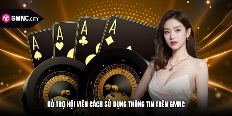 Hỗ trợ hội viên cách sử dụng thông tin trên GMNC