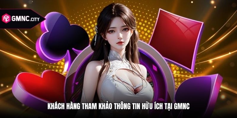 Khách hàng tham khảo thông tin hữu ích tại GMNC