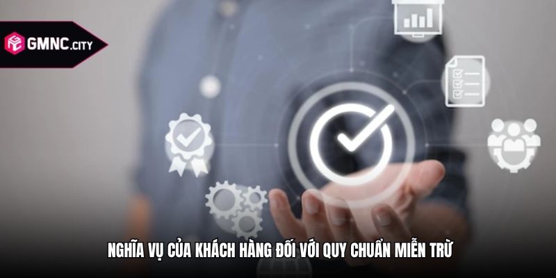 Nghĩa vụ của khách hàng đối với quy chuẩn miễn trừ trách nhiệm