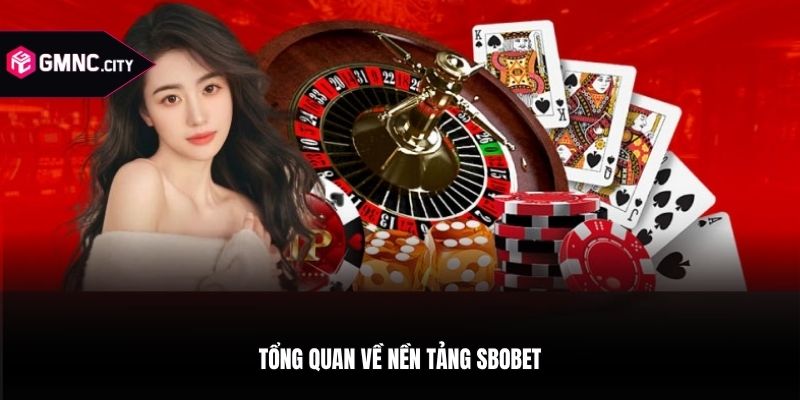 Tổng quan về nền tảng sbobet