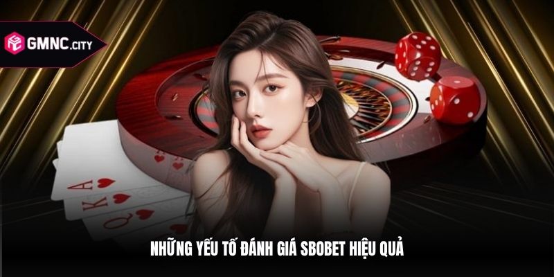 Những yếu tố đánh giá sbobet hiệu quả